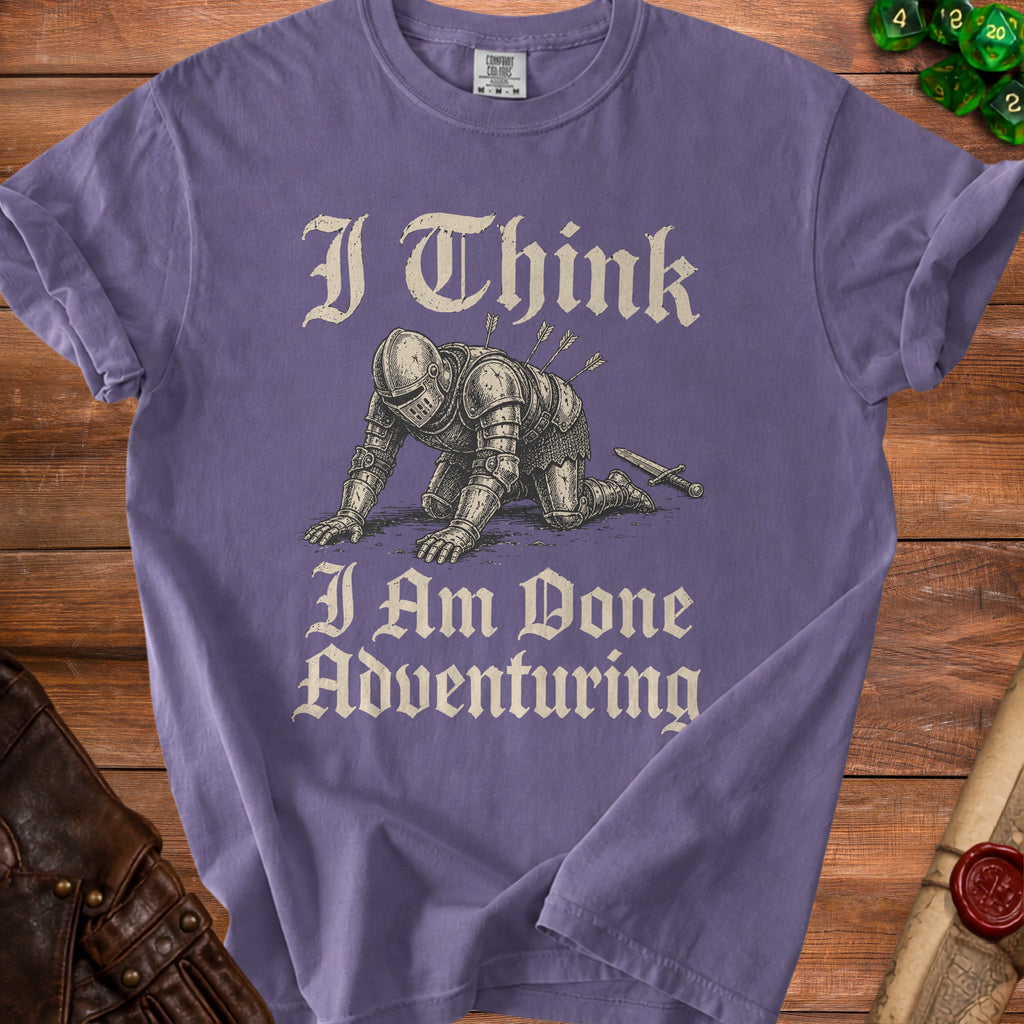 T-shirt with knight illustration and text "I Think I Am Done Adventuring."