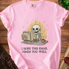 Pink t-shirt with skeleton at computer, flames, and text "I hope this email finds you well."