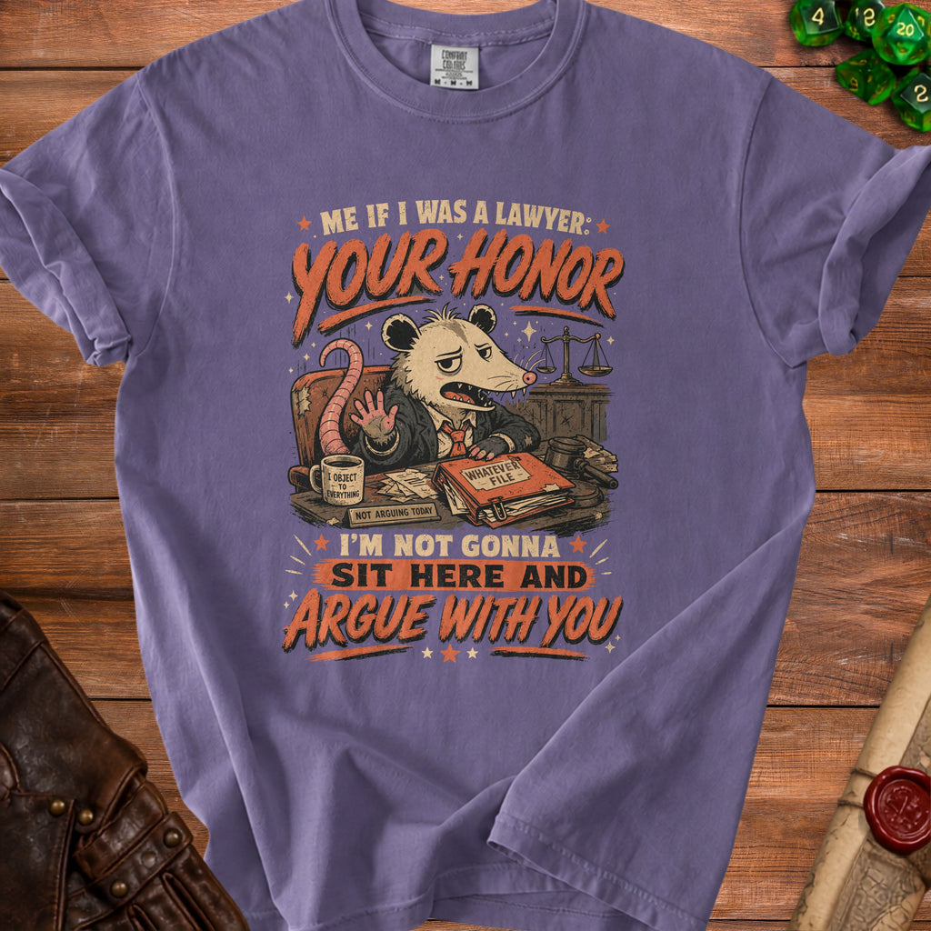 Opossum lawyer sitting at desk with scales of justice, text "Your Honor" and "I'm not gonna sit here and argue with you."