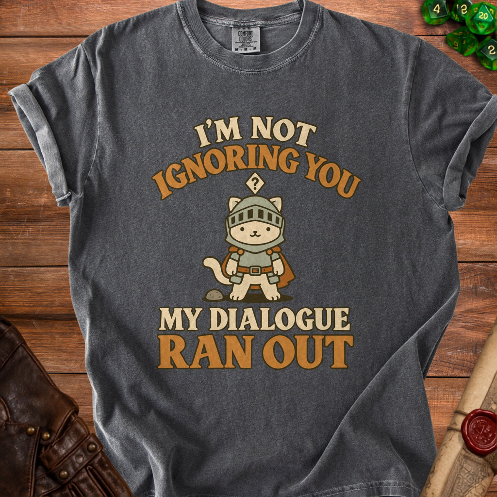 Dark gray t-shirt with knight cat graphic and text "I'm not ignoring you my dialogue ran out".