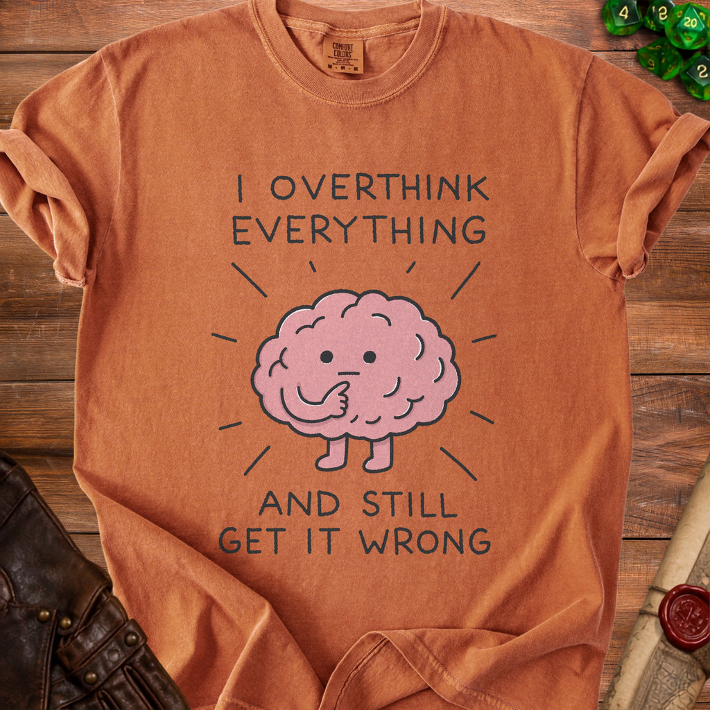 T-shirt with "I Overthink Everything And Still Get It Wrong" text and a cartoon brain.