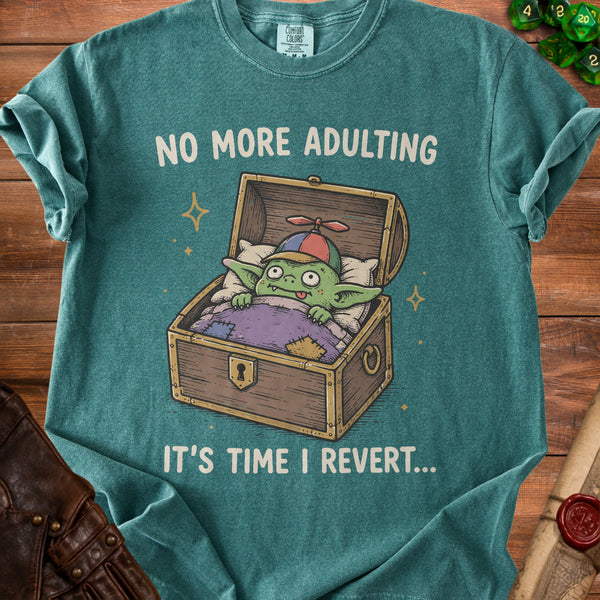 No More Adulting T-Shirt in Blue Spruce