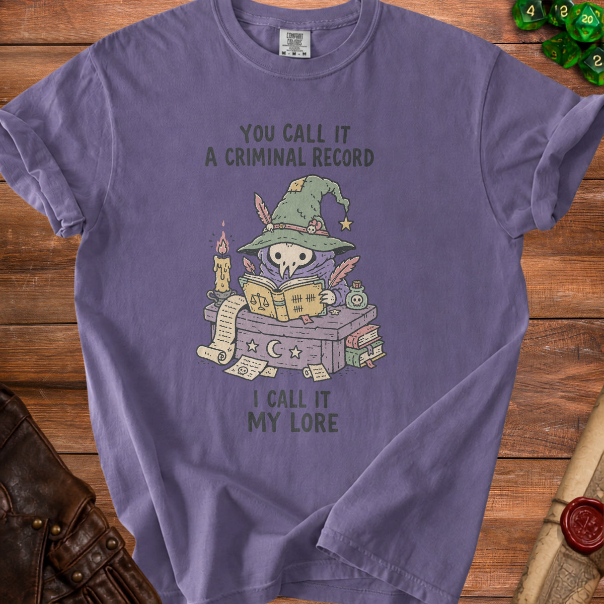 T-shirt graphic with text "You call it a criminal record, I call it my lore."