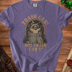 Graphic tee with a raccoon in a trash can saying "Trash Can! Not Trash Can't!".