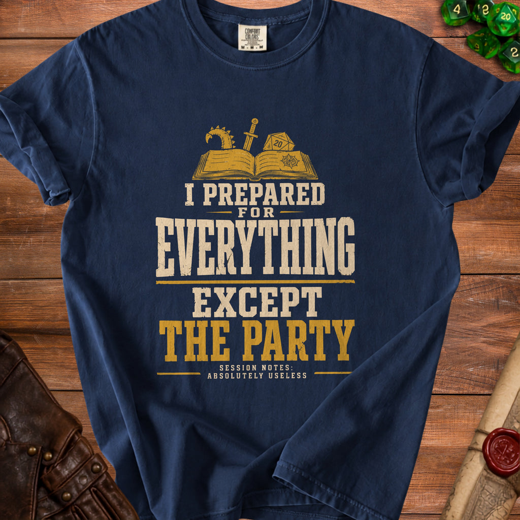 Navy t-shirt with text "I Prepared For Everything Except The Party" and RPG dice.