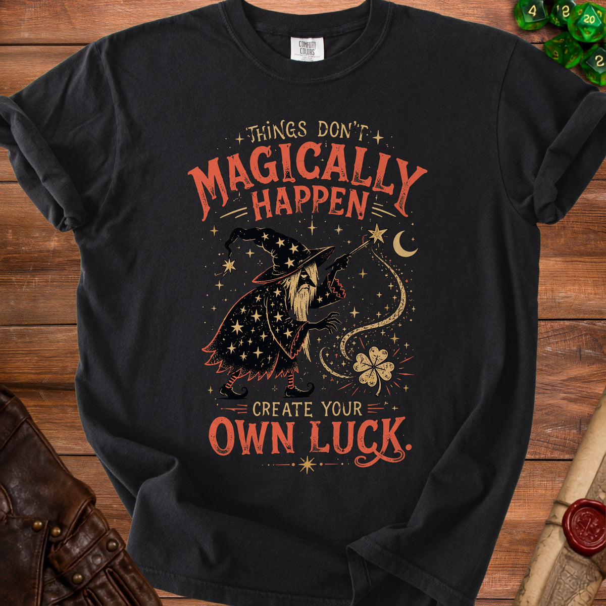 Black t-shirt with a witch graphic and text "Things Don't Magically Happen, Create Your Own Luck."