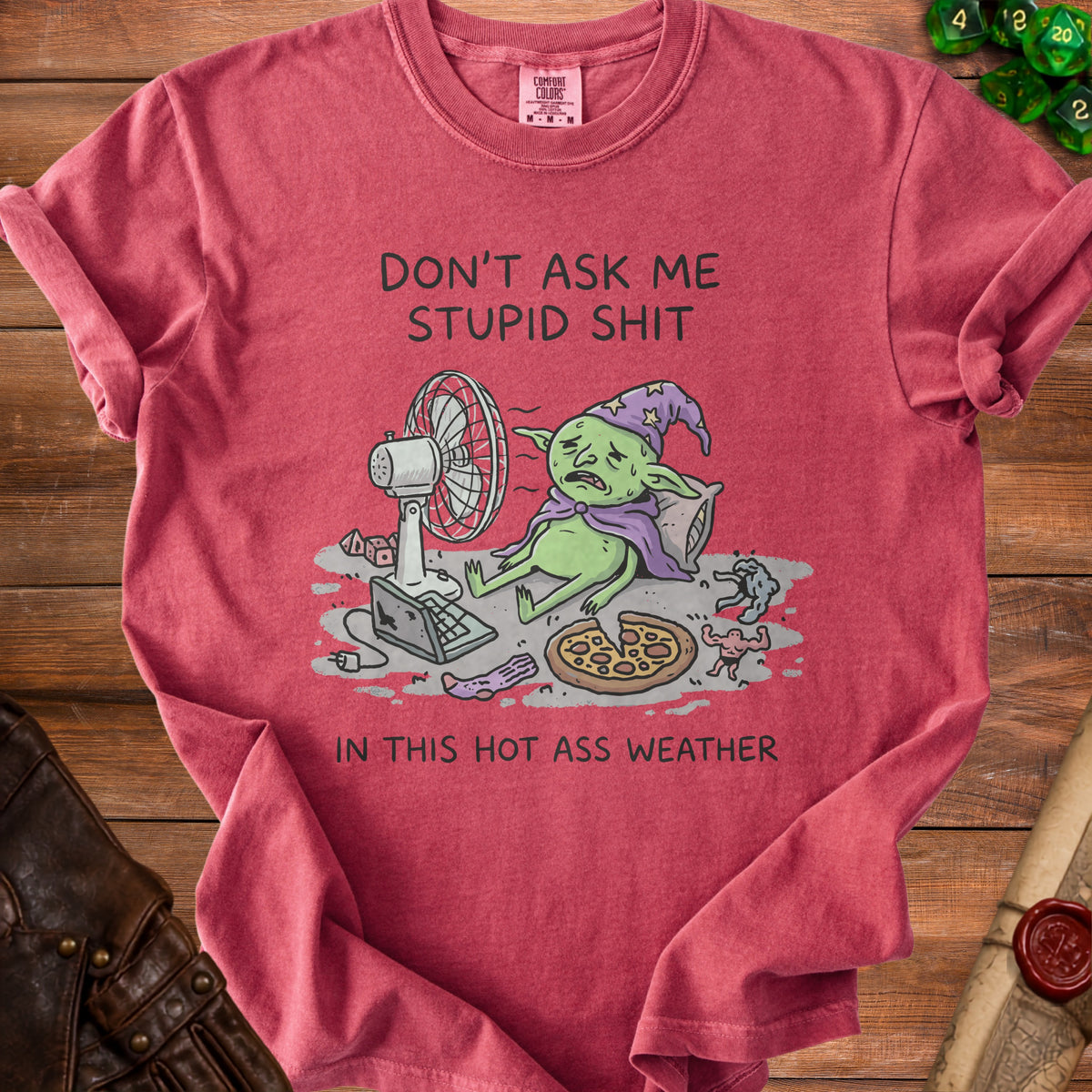 T-shirt with goblin, fan, pizza, and text "DON'T ASK ME STUPID SHIT IN THIS HOT ASS WEATHER".