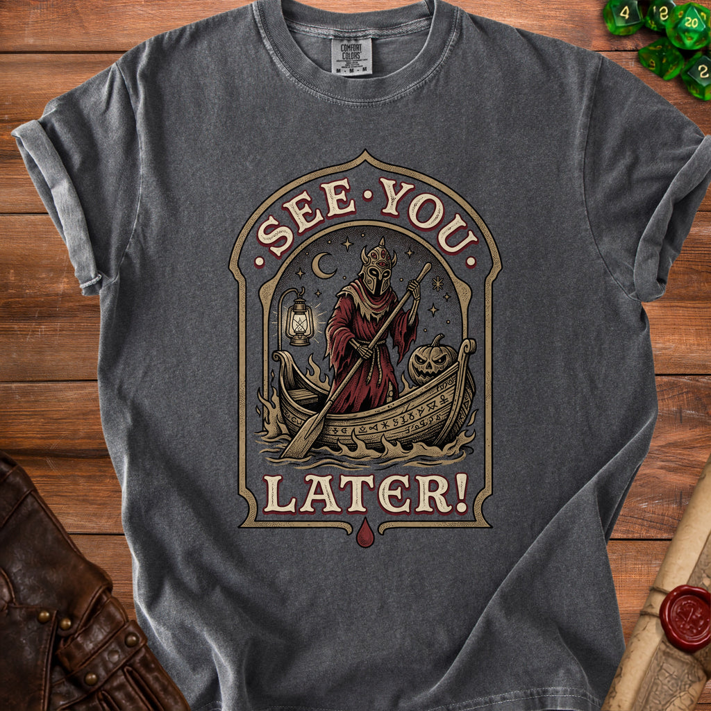 Dark grey t-shirt with a graphic featuring a grim reaper in a boat, "See You Later!" text.