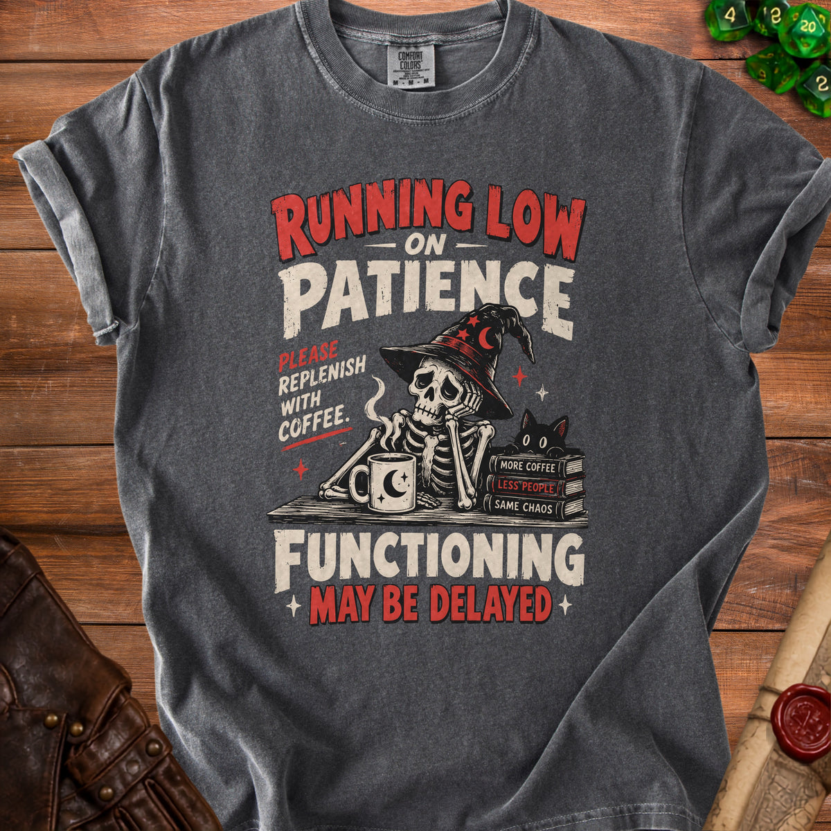 Skeleton in witch hat with coffee, "Running Low on Patience" text, "Functioning May Be Delayed".
