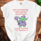 White t-shirt with green goblin graphic and text "Here's your permission to take the day off from being the bigger person. Choose violence. You deserve it."