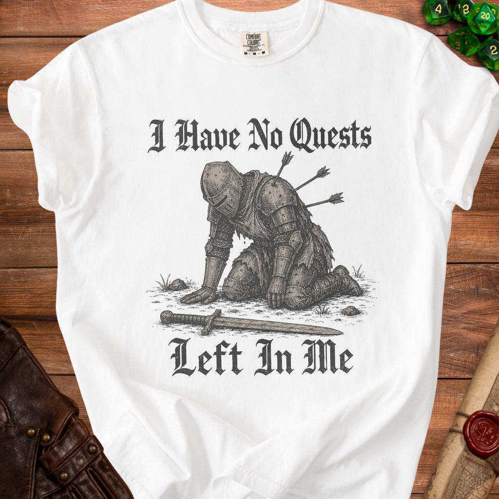 White t-shirt with graphic of knight with arrows, text "I Have No Quests Left In Me".