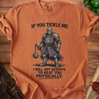 Orange t-shirt with knight illustration and "If you tickle me I will not hesitate to beat you physically" text.
