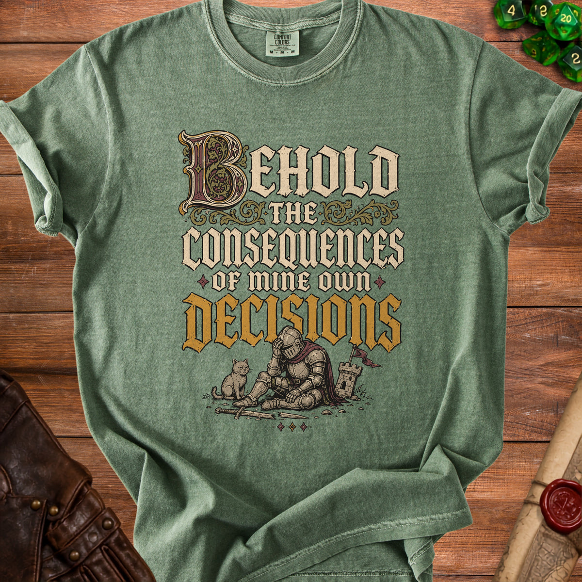 Green t-shirt with "Behold the consequences of mine own decisions" text and knight graphic.