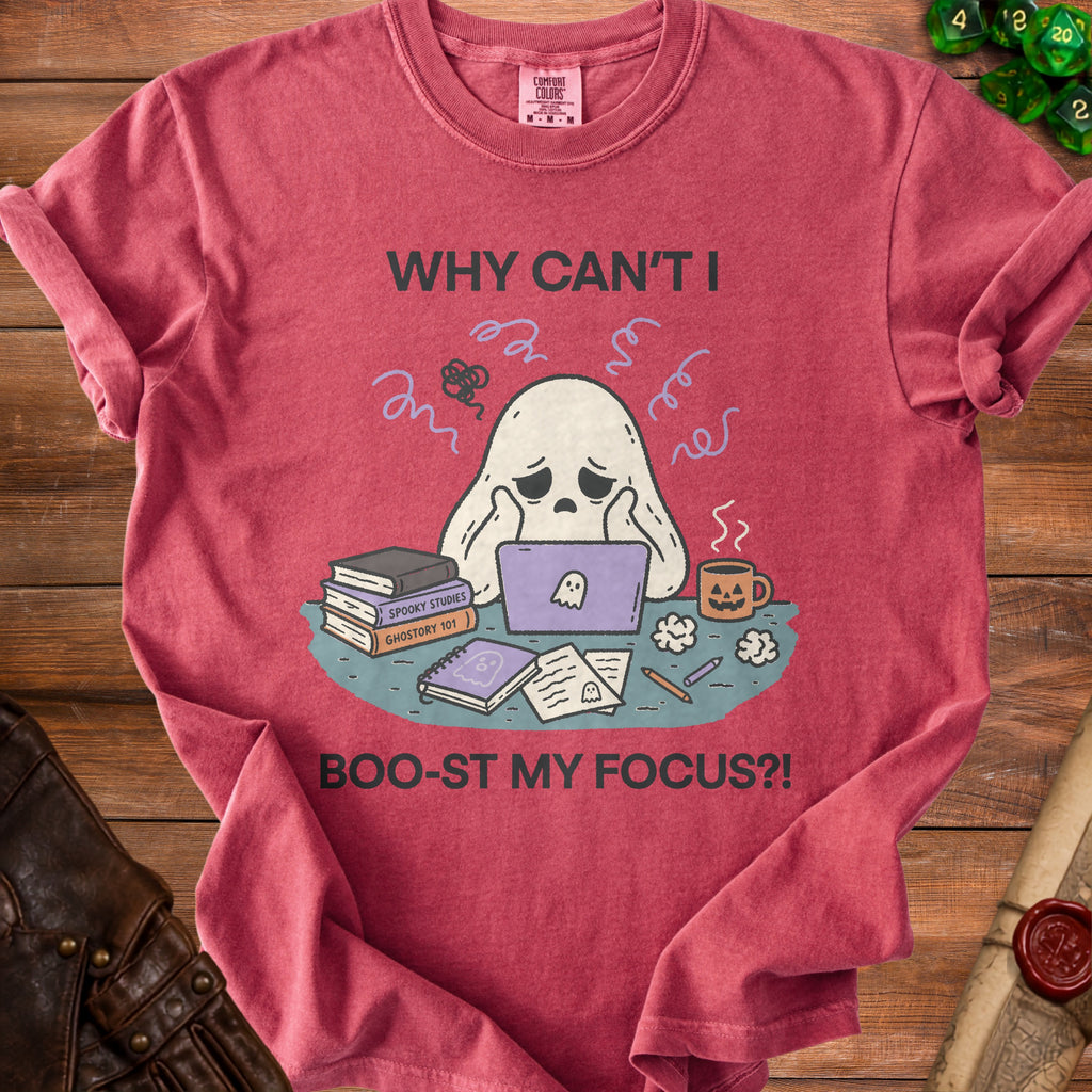 T-shirt with a distressed ghost using a laptop and the text "WHY CAN'T I BOO-ST MY FOCUS?!".