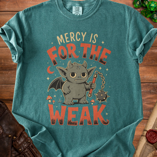 Mercy is Weak T-shirt in Blue Spruce
