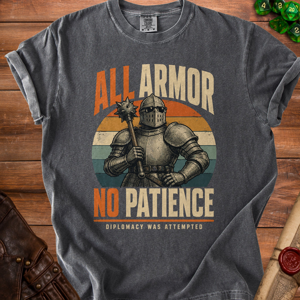 T-shirt with knight in armor and text "ALL ARMOR NO PATIENCE".