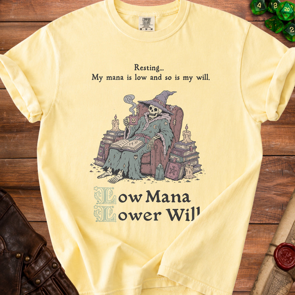 Yellow t-shirt with a skeleton wizard and text "Resting... My mana is low and so is my will. Low Mana Lower Will".