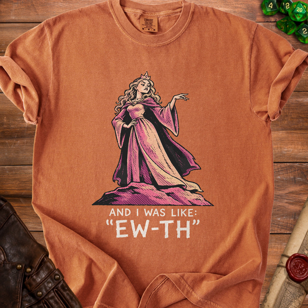 Orange t-shirt with a graphic of a queen and text "AND I WAS LIKE: 'EW-TH'".