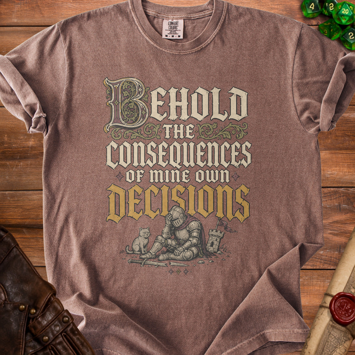 Brown t-shirt with text "Behold the consequences of mine own decisions" and knight illustration.