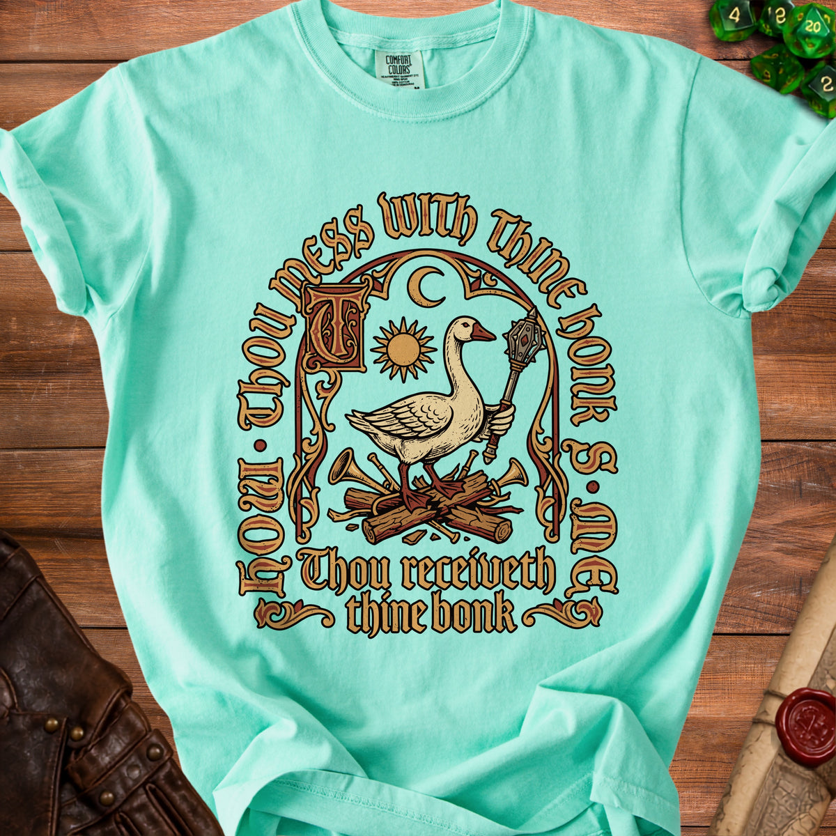Mint t-shirt with goose design and text "Thou mess with thine honk S. ME Thou receiveth thine bonk."