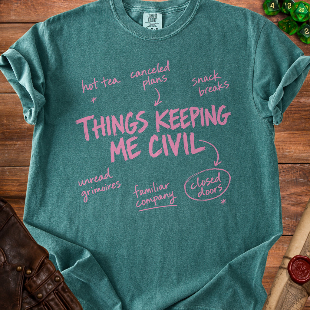 Teal t-shirt with pink text "Things Keeping Me Civil" and related phrases.