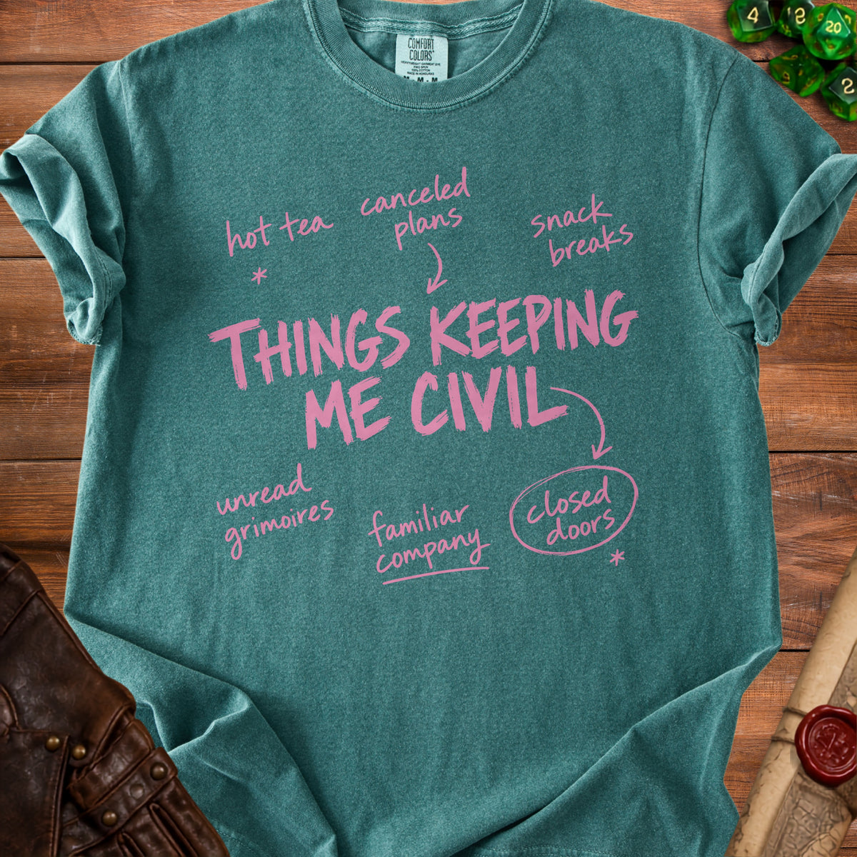 Teal t-shirt with pink text "Things Keeping Me Civil" and related phrases.