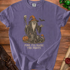 T-shirt with a wizard, skeletons, pumpkin, bat, and mushrooms. Text reads "FINE. I'LL RAISE THE PARTY."