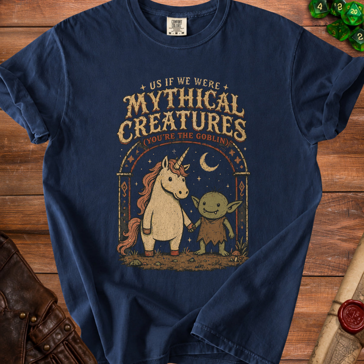 T-shirt with a unicorn and goblin graphic reading "Mythical Creatures (You're the Goblin)".