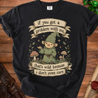 Black t-shirt with gnome illustration and text: "if you got a problem with me, that's wild because i don't even care".