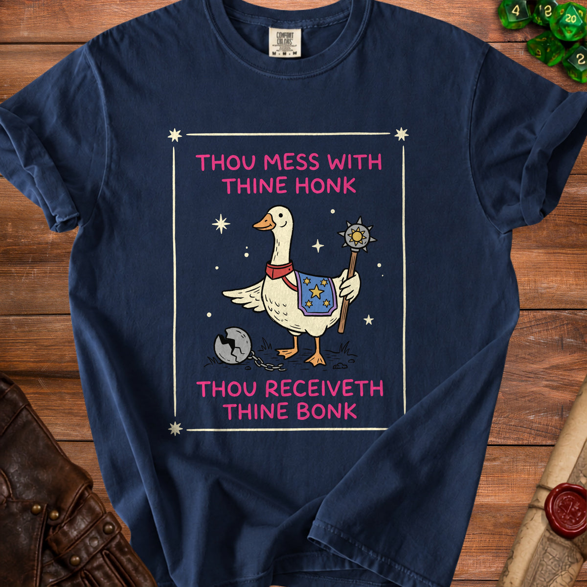 Navy t-shirt with a goose graphic and text: "THOU MESS WITH THINE HONK THOU RECEIVETH THINE BONK".