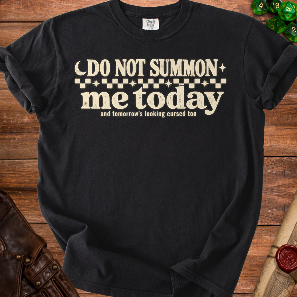 Black t-shirt with "Do Not Summon Me Today" text and dice.