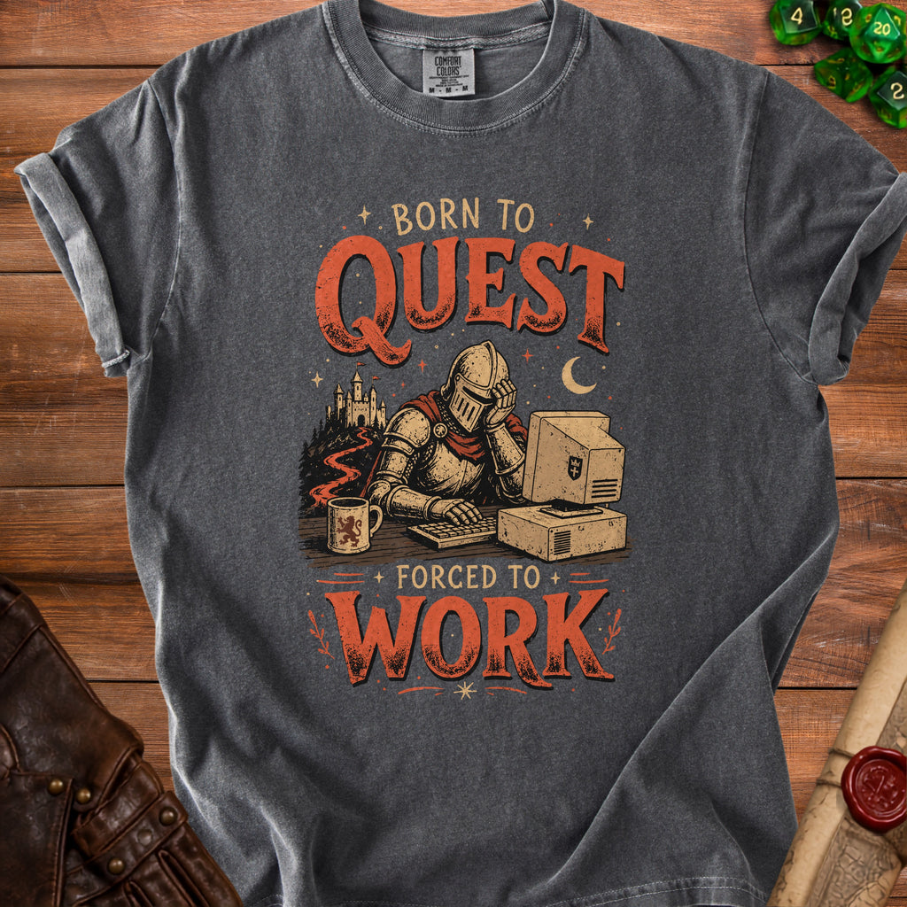 Gray t-shirt with knight at computer, "Born to Quest Forced to Work" text.