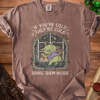 T-shirt with "If you're cold, they're cold. Bring them inside." text and goblin illustration.