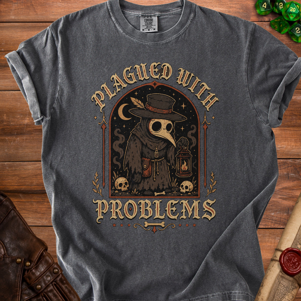Dark gray t-shirt with a plague doctor illustration and text reading "Plagued With Problems."