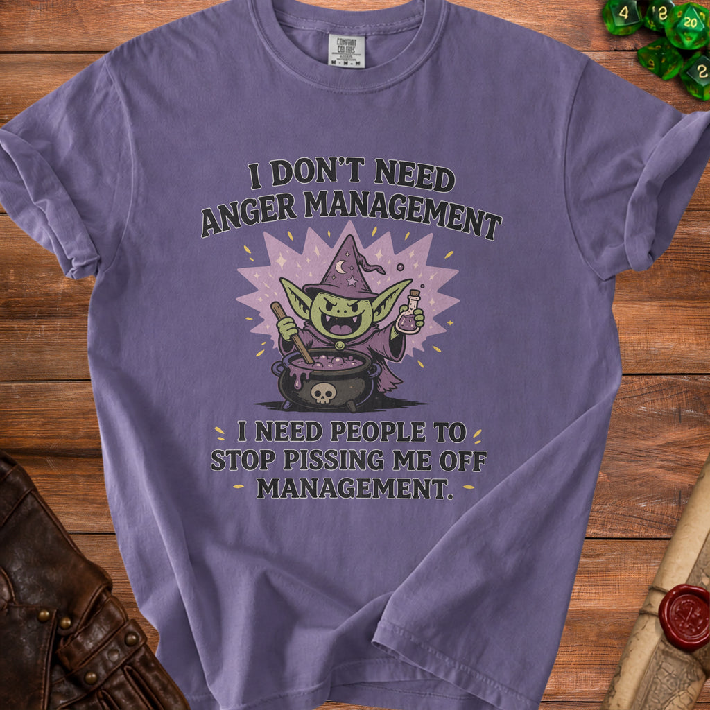 Purple t-shirt with a goblin and text "I don't need anger management. I need people to stop pissing me off management."