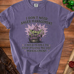 Purple t-shirt with a goblin and text "I don't need anger management. I need people to stop pissing me off management."