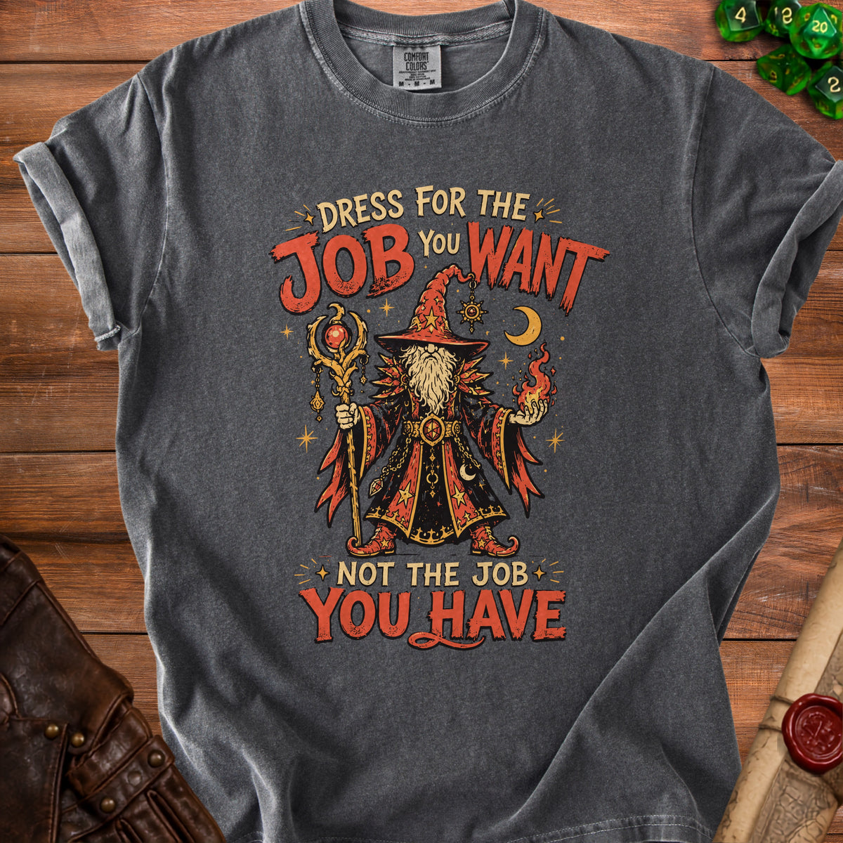 Grey t-shirt with a wizard graphic and text "Dress for the job you want, not the job you have."