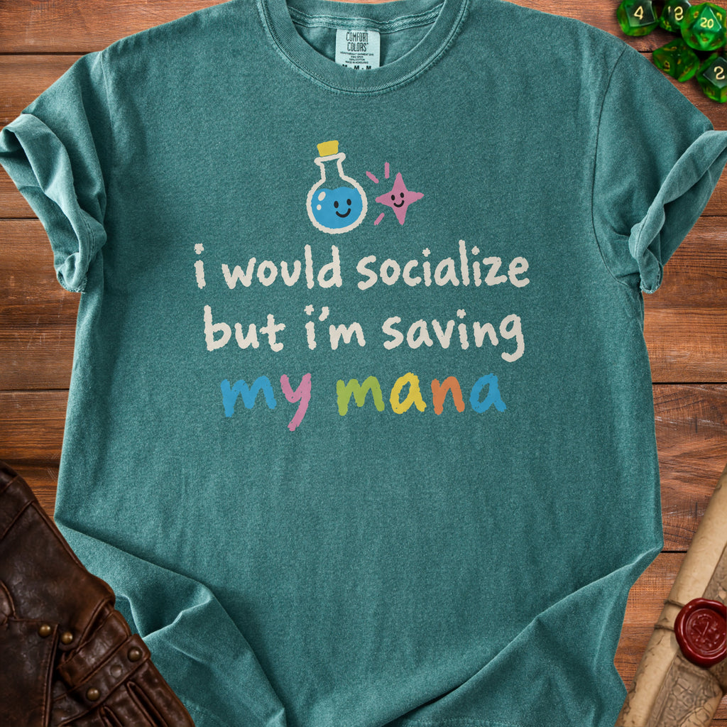 Teal Comfort Colors t-shirt with "I would socialize but I'm saving my mana" text and potion graphic.