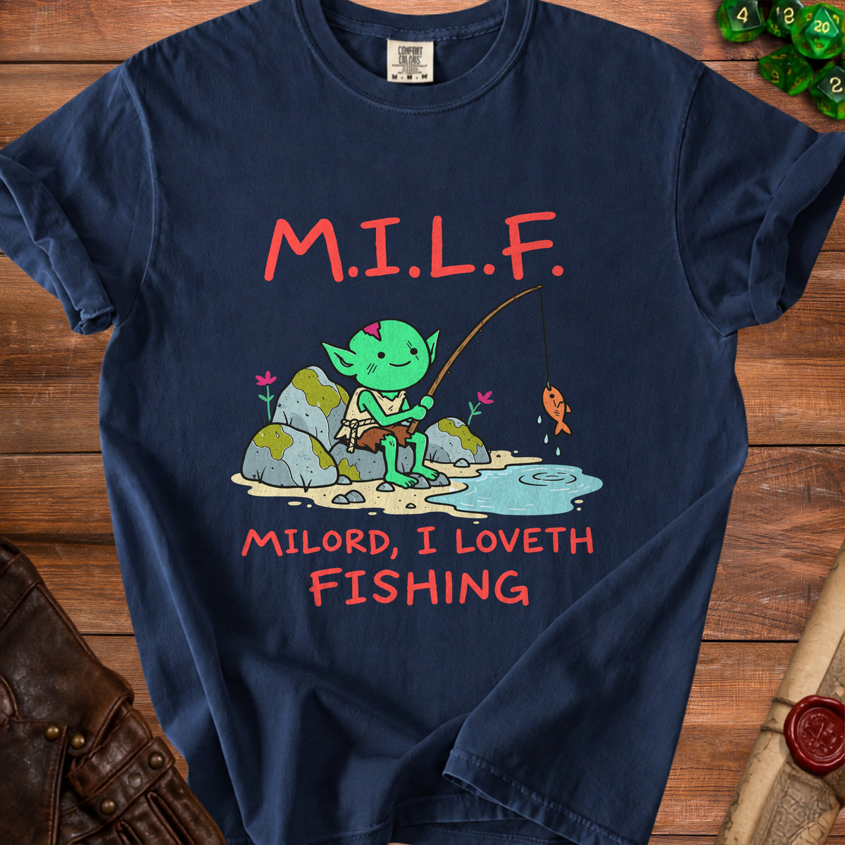 Navy t-shirt with "M.I.L.F. Milord, I Loveth Fishing" and a green goblin fishing.