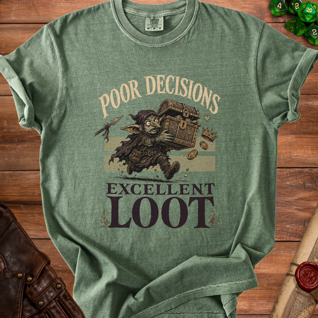 Green t-shirt with a goblin carrying a treasure chest and text "POOR DECISIONS EXCELLENT LOOT".