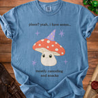 Blue t-shirt with a mushroom wearing a wizard hat and the text "plans? yeah, i have some... mostly canceling and snacks".