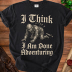 Black t-shirt with knight illustration and "I Think I Am Done Adventuring" text.