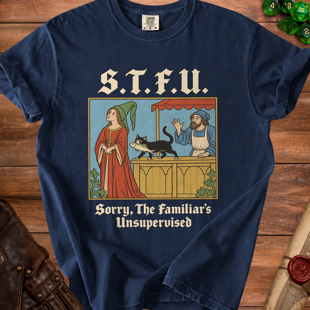 Navy t-shirt with "S.T.F.U. Sorry, The Familiar's Unsupervised" text and medieval art.