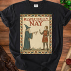 T-shirt graphic with wizard offering scroll and knight with raised hand, text "RESPECTFULLY, NAY".