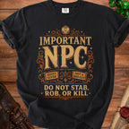 Black t-shirt with "IMPORTANT NPC" and "Do Not Stab, Rob, or Kill" text.