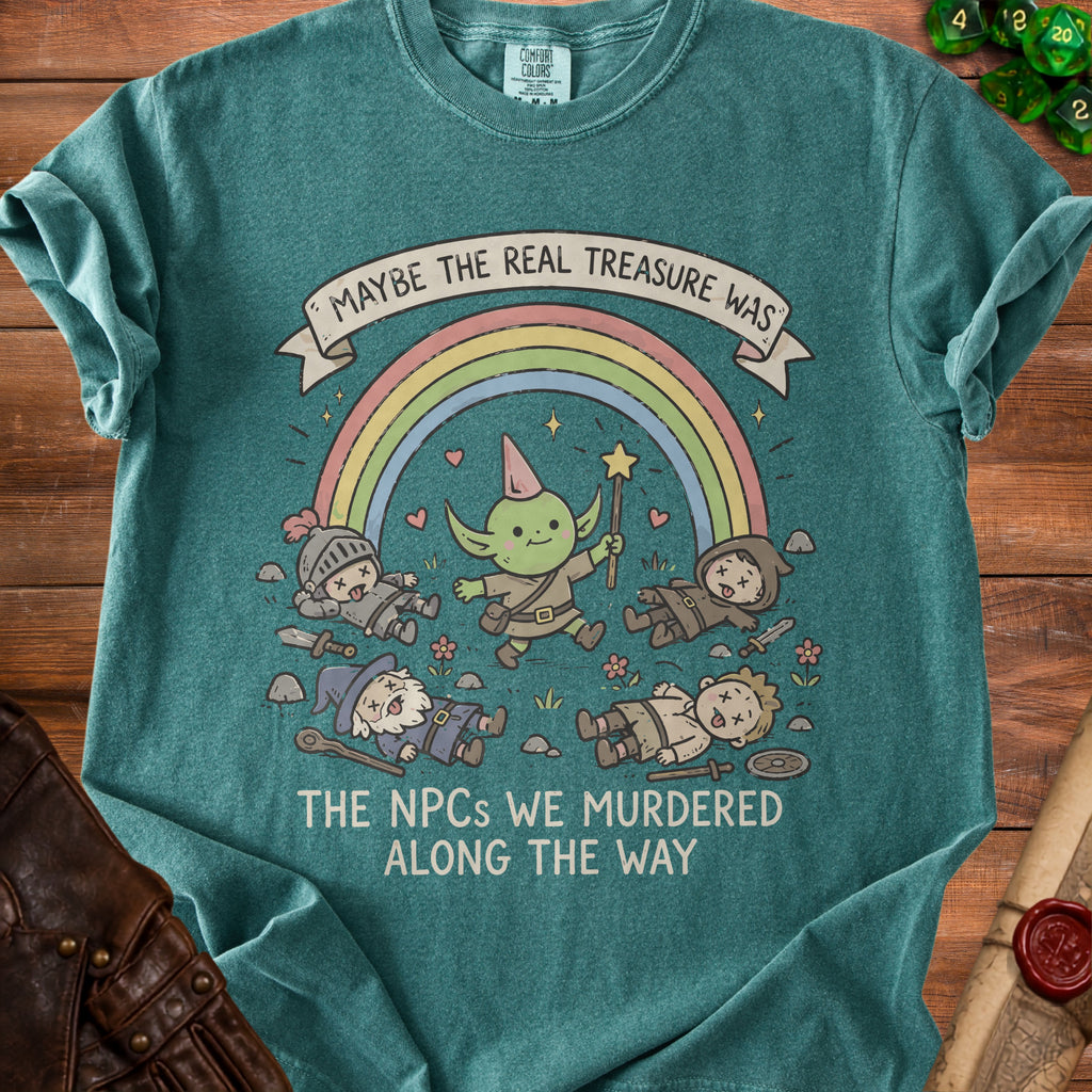 T-shirt with fantasy characters and text "Maybe the real treasure was the NPCs we murdered along the way."