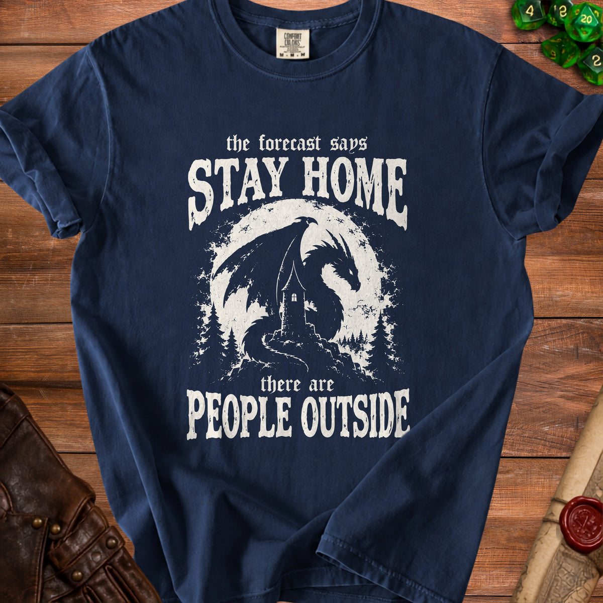 Navy t-shirt with dragon, castle, and text "The forecast says stay home there are people outside".