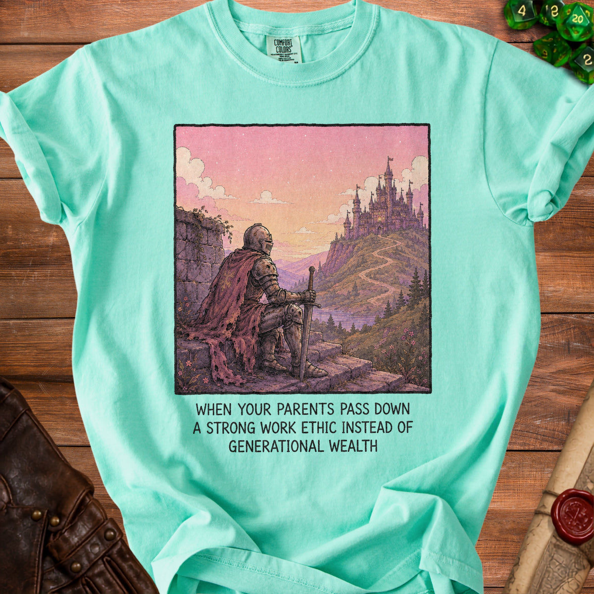 T-shirt with knight looking at a castle, "When your parents pass down a strong work ethic instead of generational wealth."