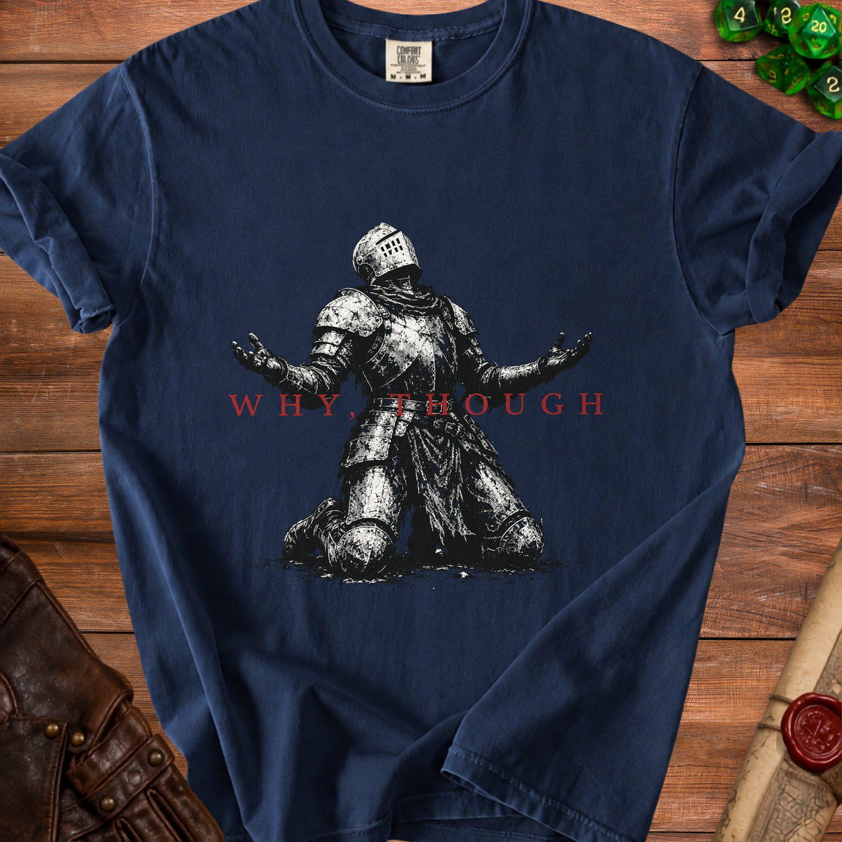 Navy t-shirt with knight kneeling and text "WHY, THOUGH".