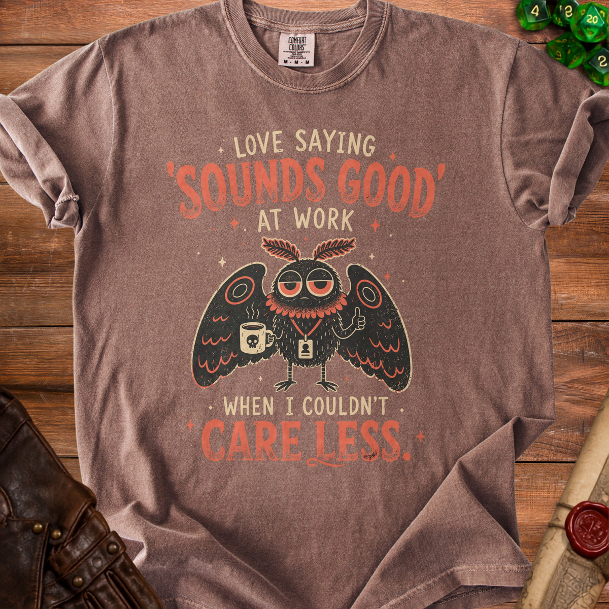 T-shirt with text "Love saying 'sounds good' at work when I couldn't care less."